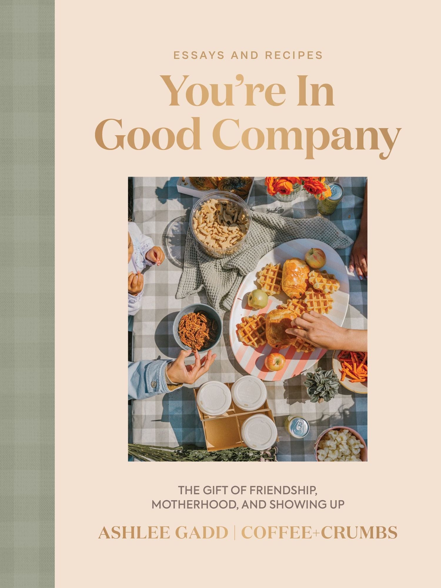 You're In Good Company: The Gift of Friendship, Motherhood, and Showing Up