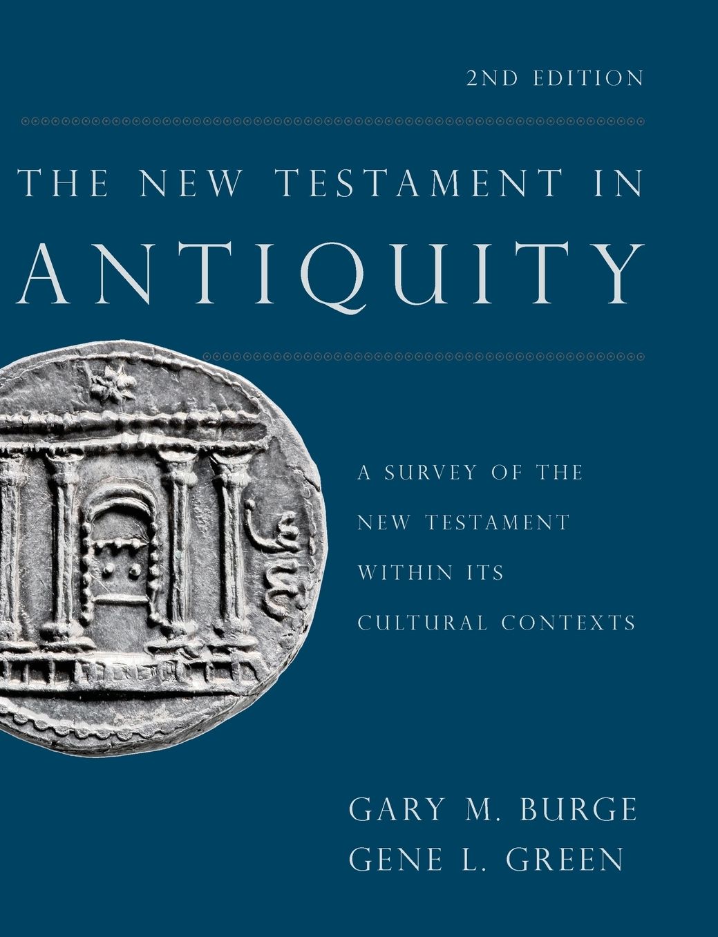 The New Testament in Antiquity, 2nd Edition: A Survey of the New Testament within Its Cultural Contexts