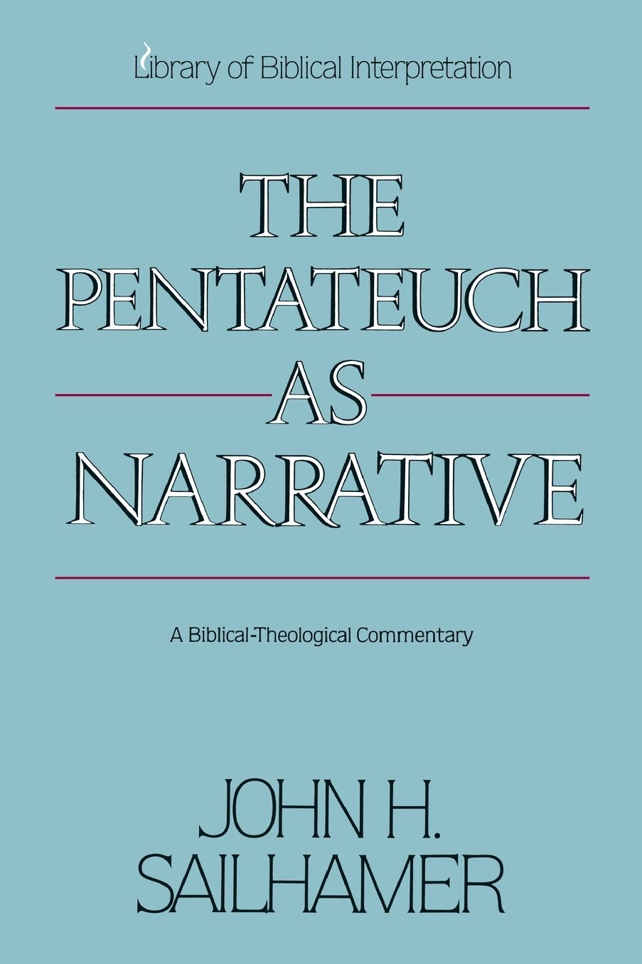 The Pentateuch as Narrative: A Biblical-Theological Commentary