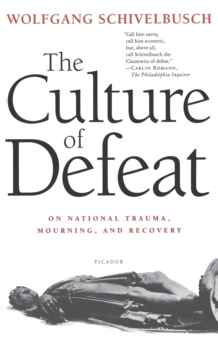 The Culture of Defeat: On National Trauma, Mourning, and Recovery