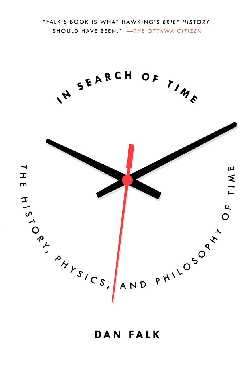 In Search of Time: The History, Physics, and Philosophy of Time
