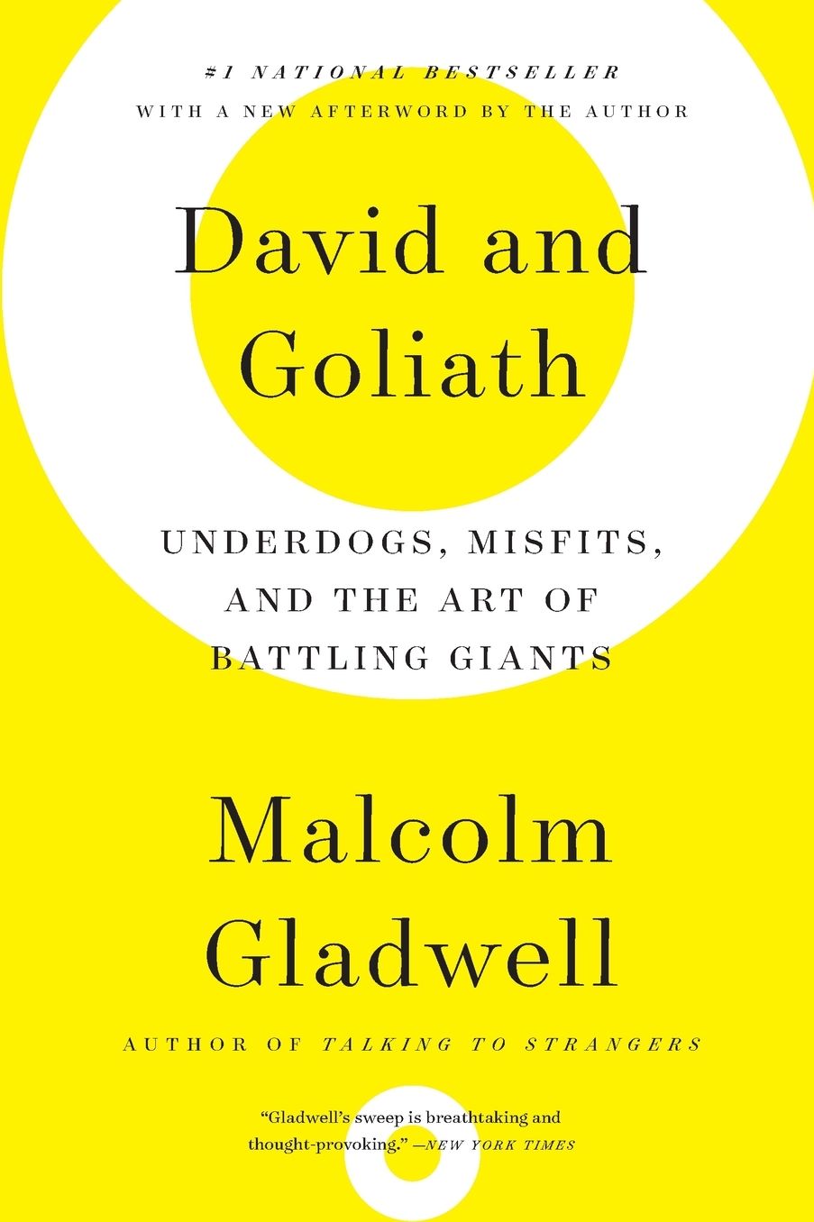 David and Goliath: Underdogs, Misfits, and the Art of Battling Giants