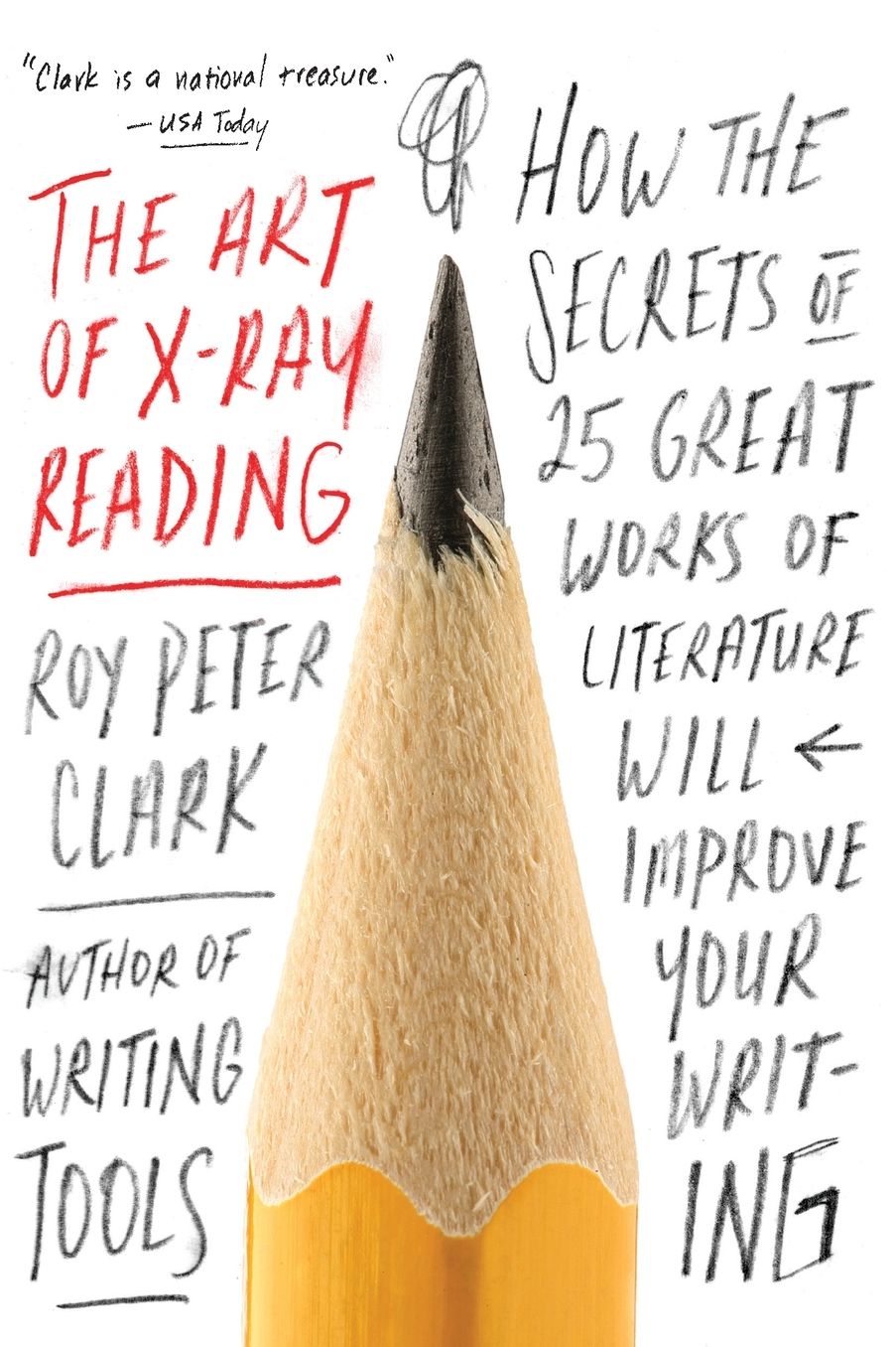 The Art of X-Ray Reading: How the Secrets of 25 Great Works of Literature Will Improve Your Writing