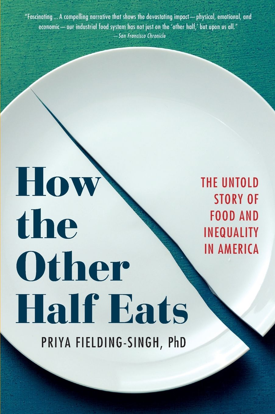 How the Other Half Eats: The Untold Story of Food and Inequality in America