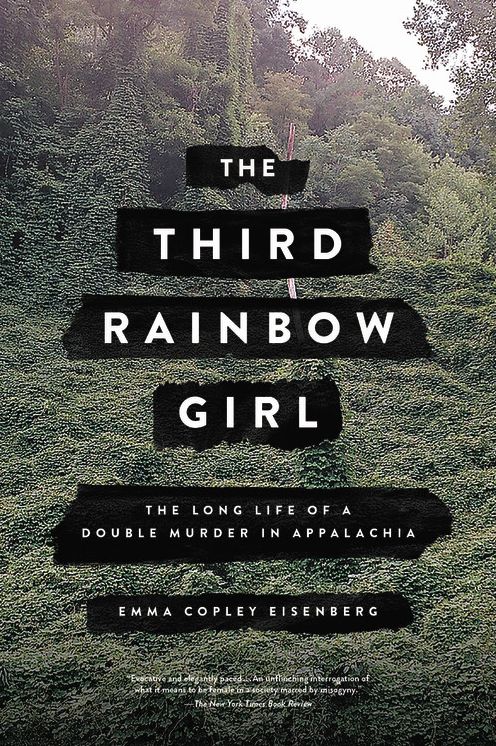 The Third Rainbow Girl: The Long Life of a Double Murder in Appalachia