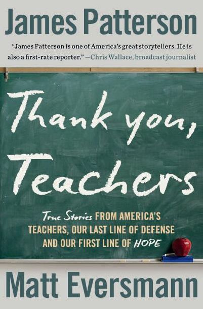 Thank You, Teachers: True Stories from America's Teachers, Our Last Line of Defense and Our First Line of Hope