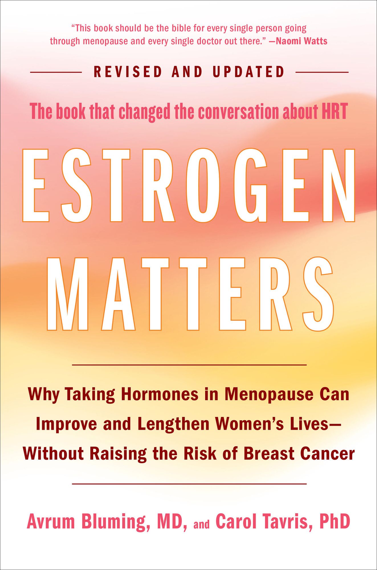 Estrogen Matters: Why Taking Hormones in Menopause Can Improve and Lengthen Women's Lives -- Without Raising the Risk of Breast Cancer (2024 Revised and Updated Edition)
