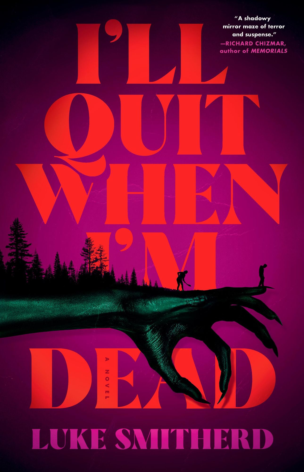 I'll Quit When I'm Dead: A Novel
