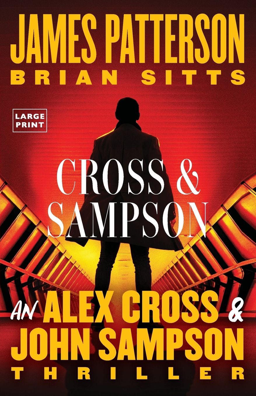 Cross and Sampson: An Alex Cross and John Sampson Thriller