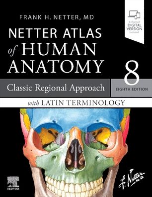 LATIN TERMINOLOGY Netter Atlas of Human Anatomy: Classic Regional Approach with Latin Terminology: paperback + eBook