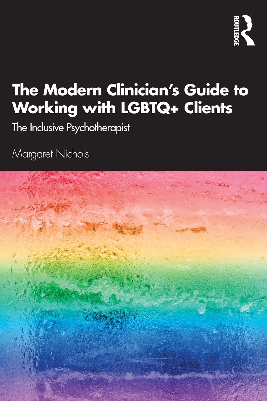 The Modern Clinician's Guide to Working with LGBTQ+ Clients: The Inclusive Psychotherapist