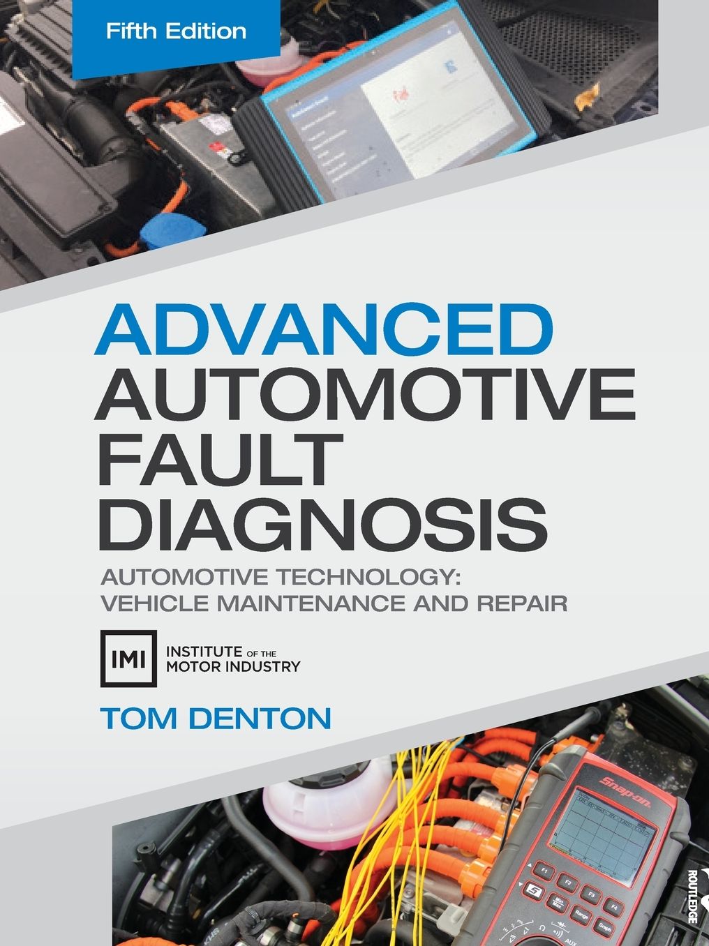 Advanced Automotive Fault Diagnosis: Automotive Technology: Vehicle Maintenance and Repair