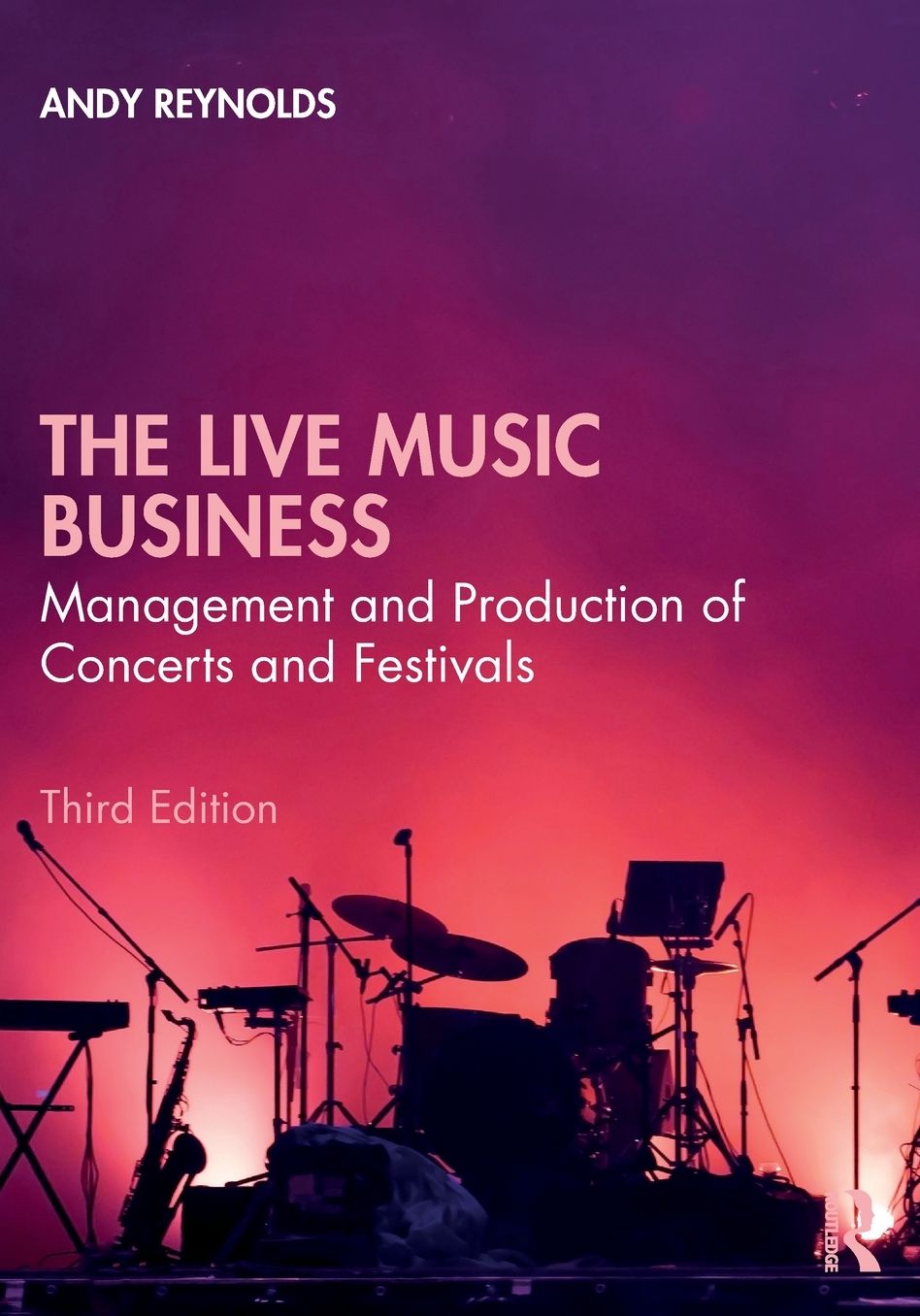 The Live Music Business: Management and Production of Concerts and Festivals