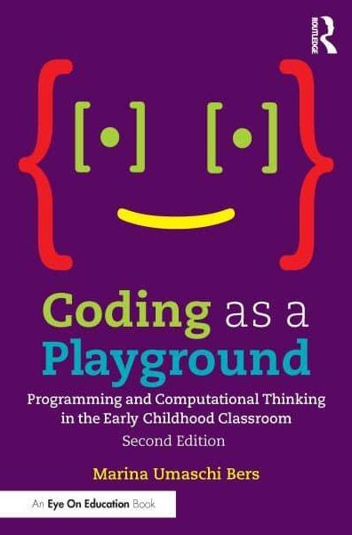 Coding as a Playground: Programming and Computational Thinking in the Early Childhood Classroom