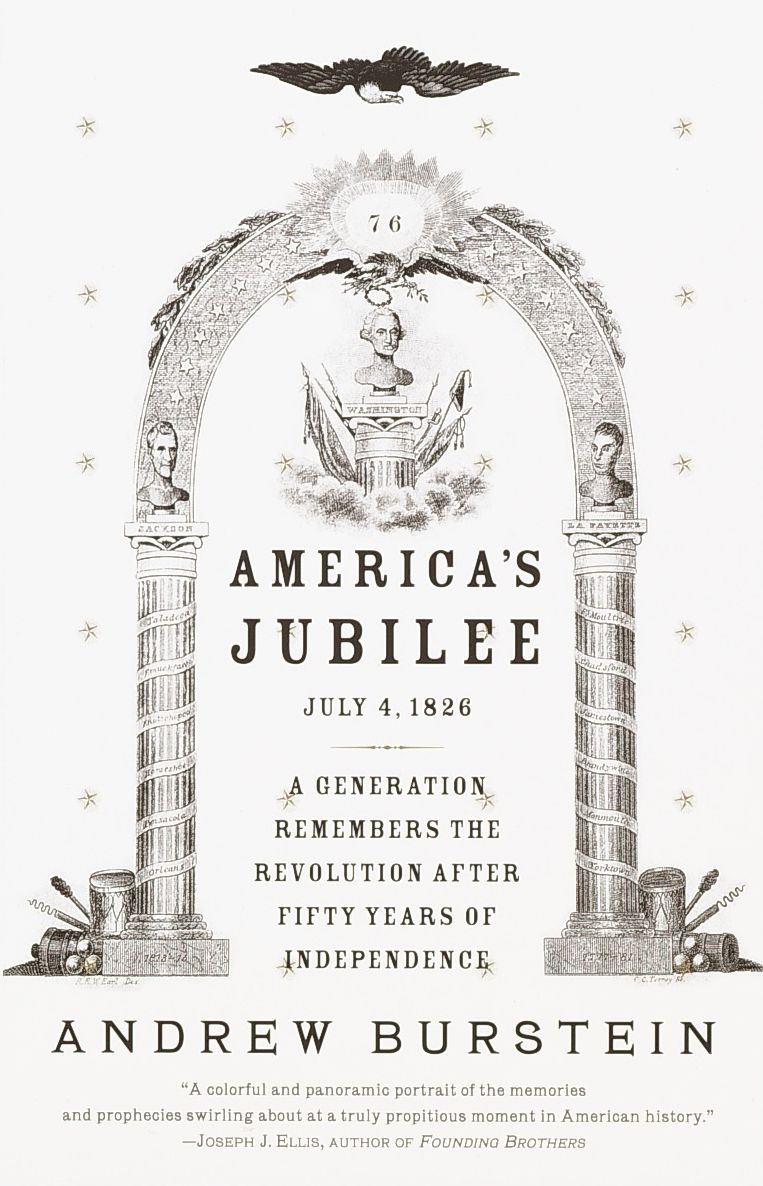 America's Jubilee: July 4, 1826-a Generation Remembers the Revolution After Fifty Years of Independence