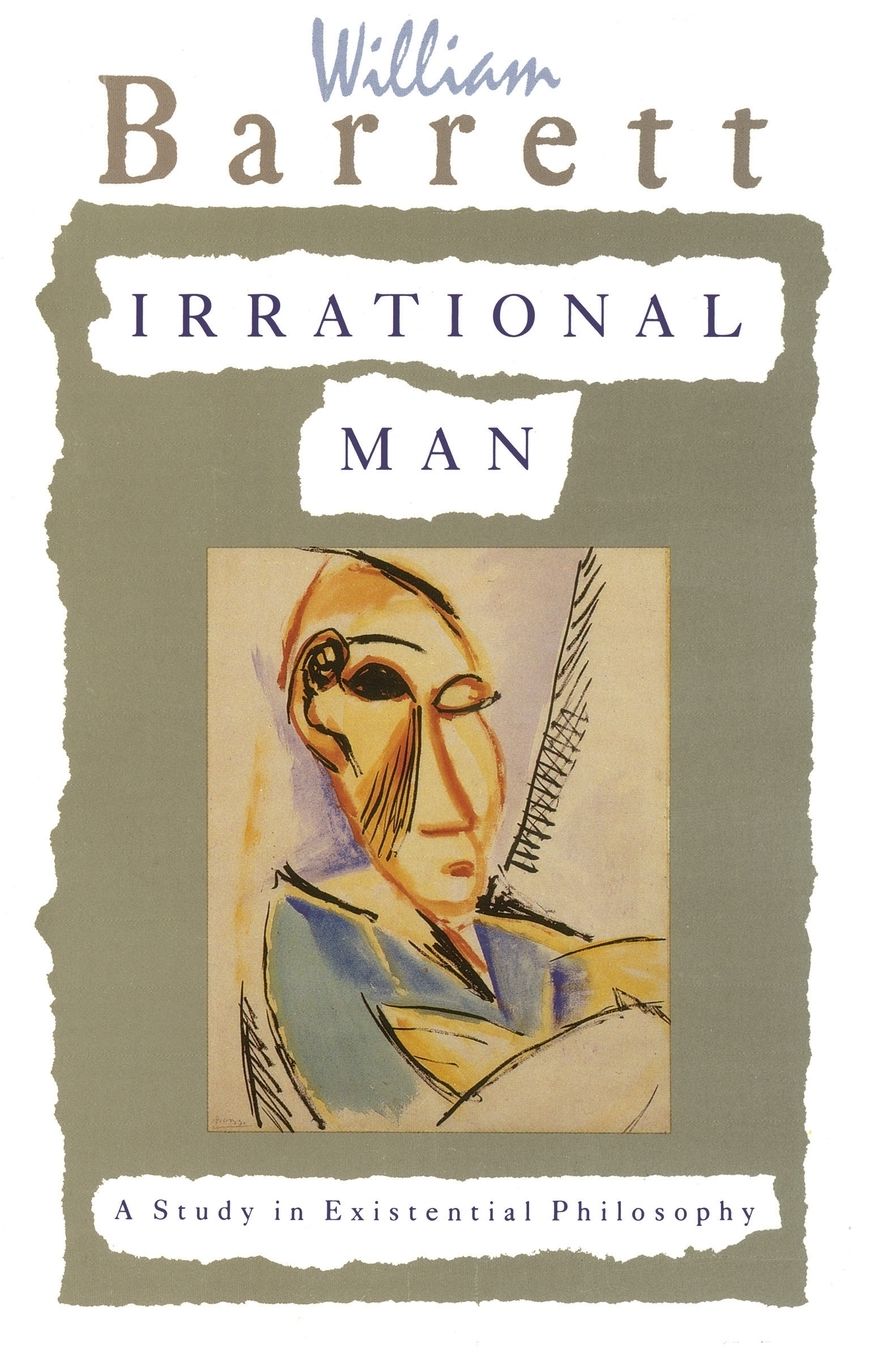 Irrational Man: A Study in Existential Philosophy