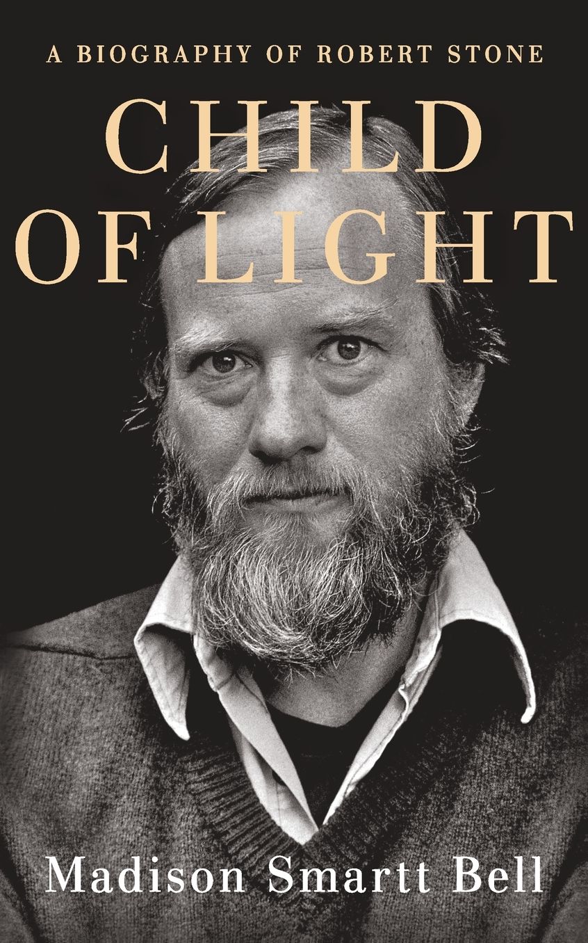 Child of Light: A Biography of Robert Stone