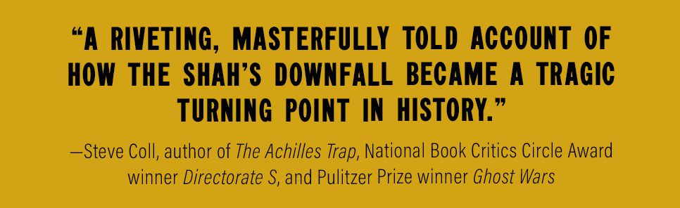 King of Kings: The Iranian Revolution: A Story of Hubris, Delusion and Catastrophic Miscalculation