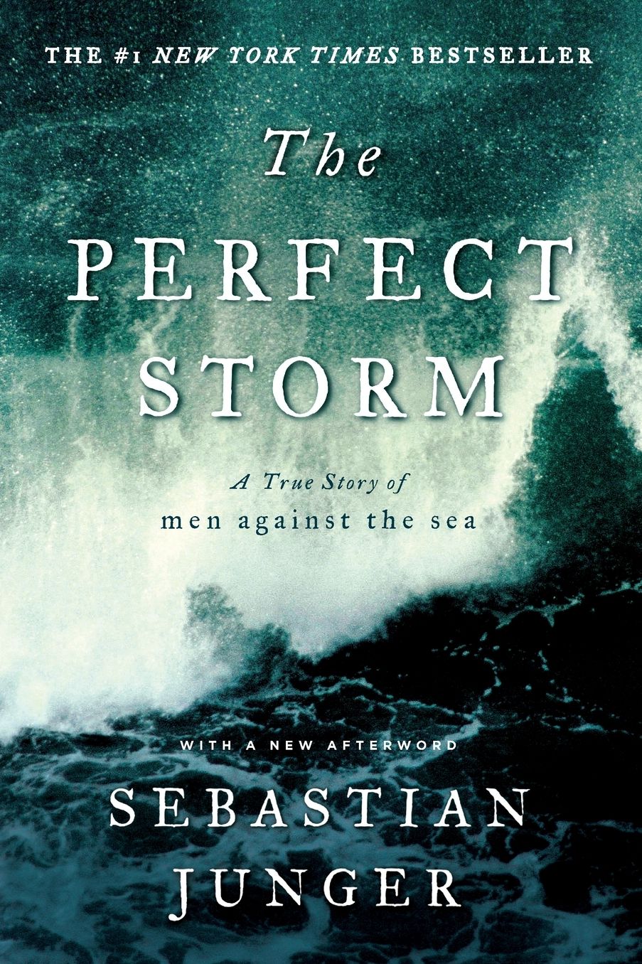 The Perfect Storm: A True Story of Men Against the Sea