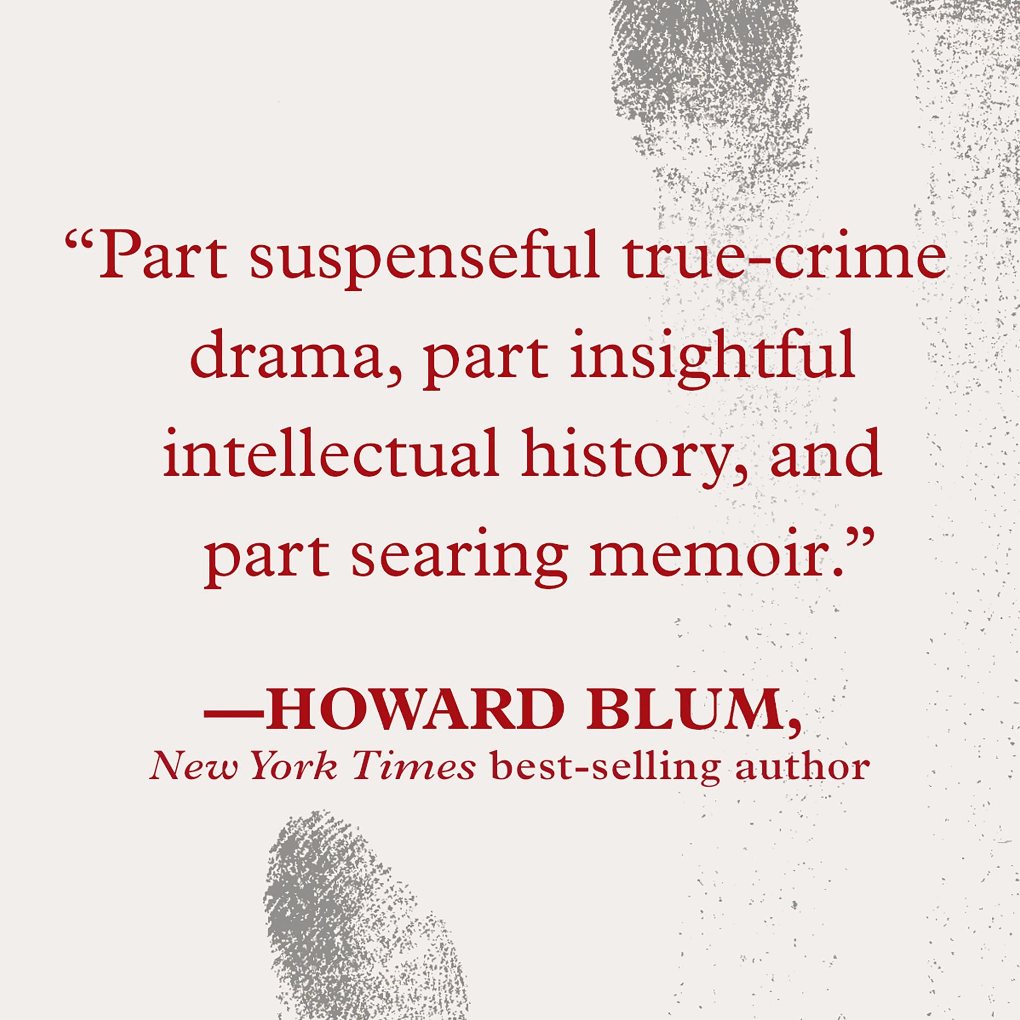 The Monsters We Make: Murder, Obsession, and the Rise of Criminal Profiling