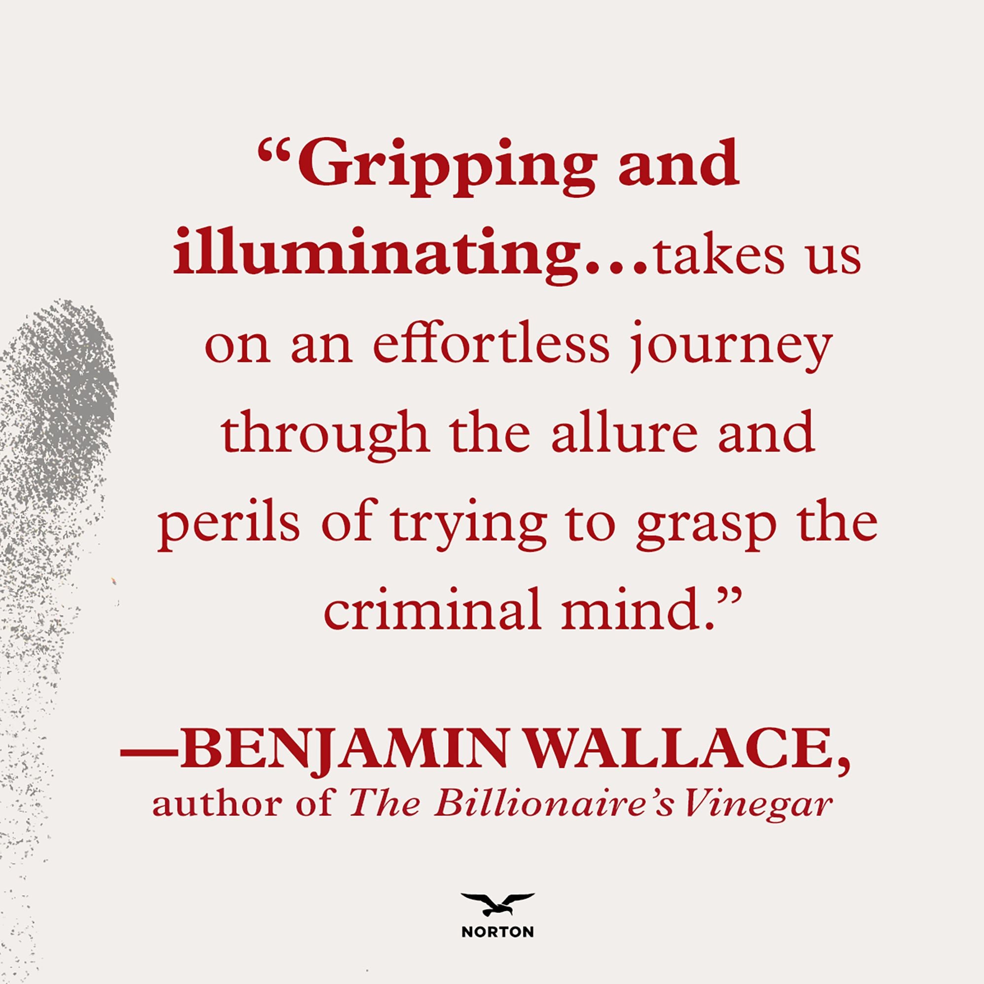 The Monsters We Make: Murder, Obsession, and the Rise of Criminal Profiling