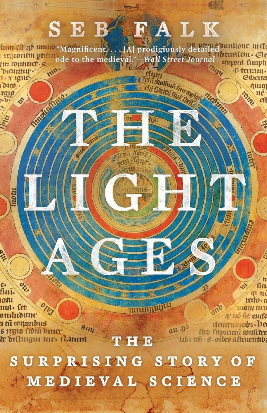 The Light Ages: The Surprising Story of Medieval Science