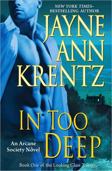 In Too Deep: Book One of the Looking Glass Trilogy (Arcane Society Series #10)