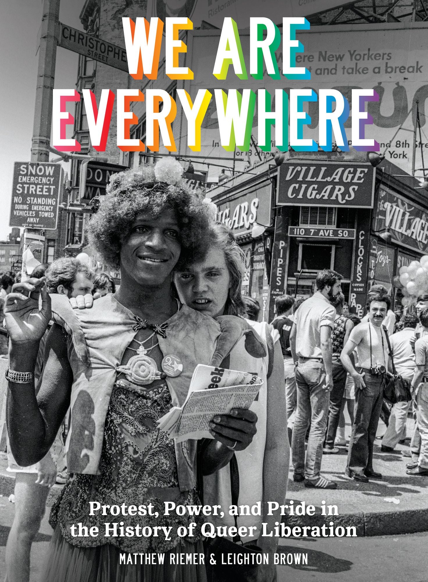 We Are Everywhere: Protest, Power, and Pride in the History of Queer Liberation