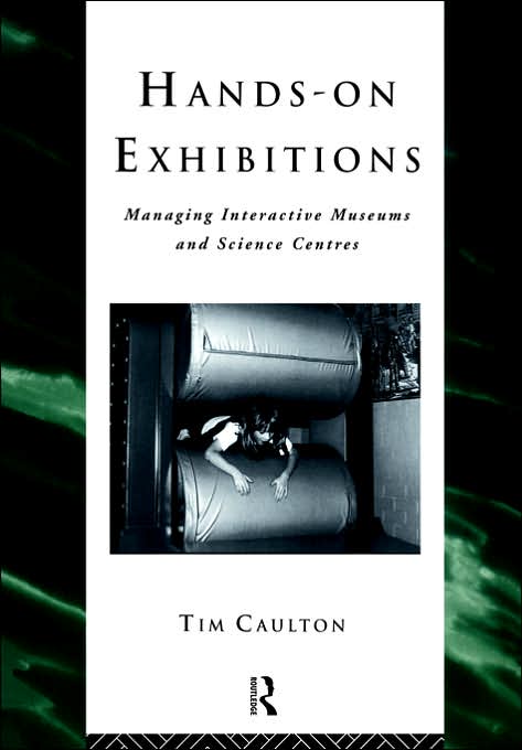 Hands-On Exhibitions: Managing Interactive Museums and Science Centres