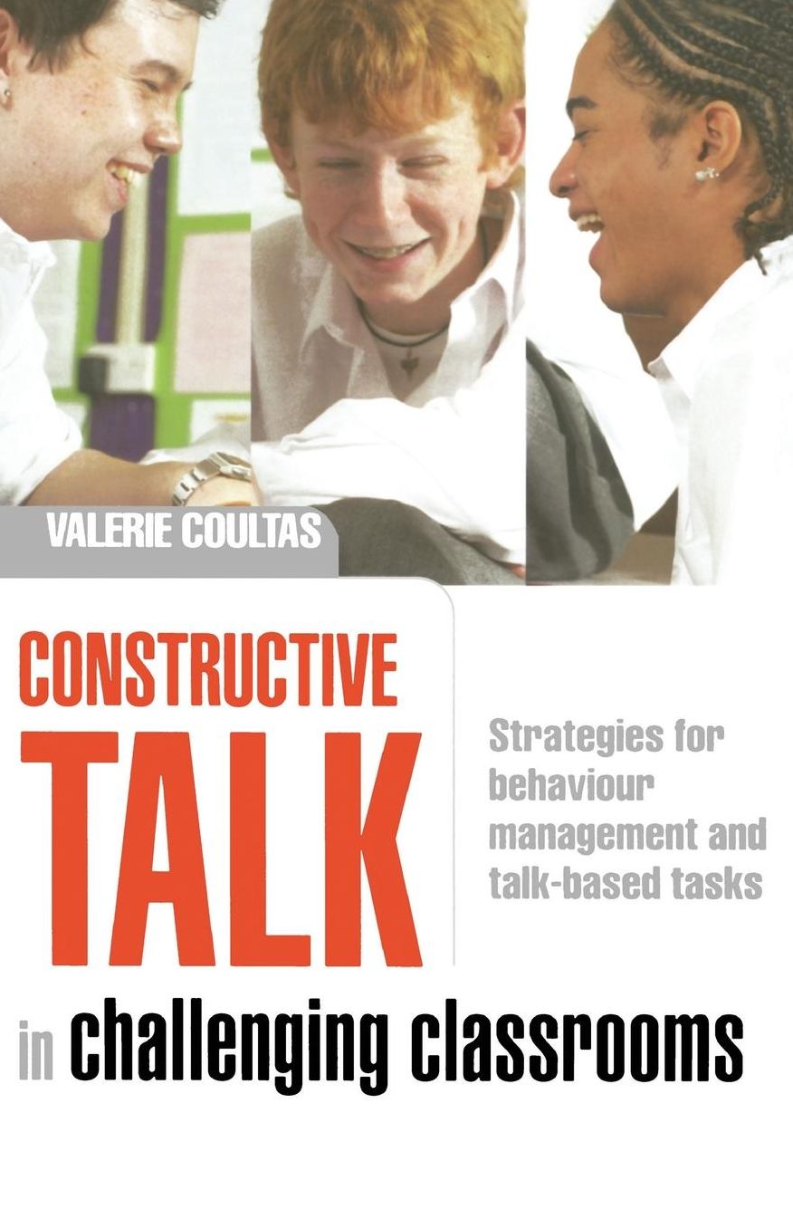 Constructive Talk in Challenging Classrooms: Strategies for Behaviour Management and Talk-Based Tasks