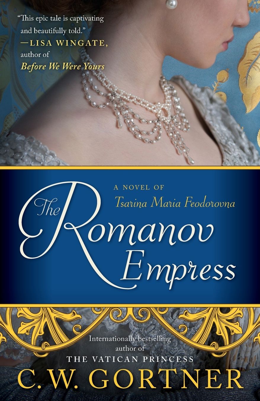 The Romanov Empress: A Novel of Tsarina Maria Feodorovna
