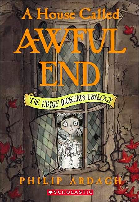 A House Called Awful End (Eddie Dickens Trilogy Series #1)