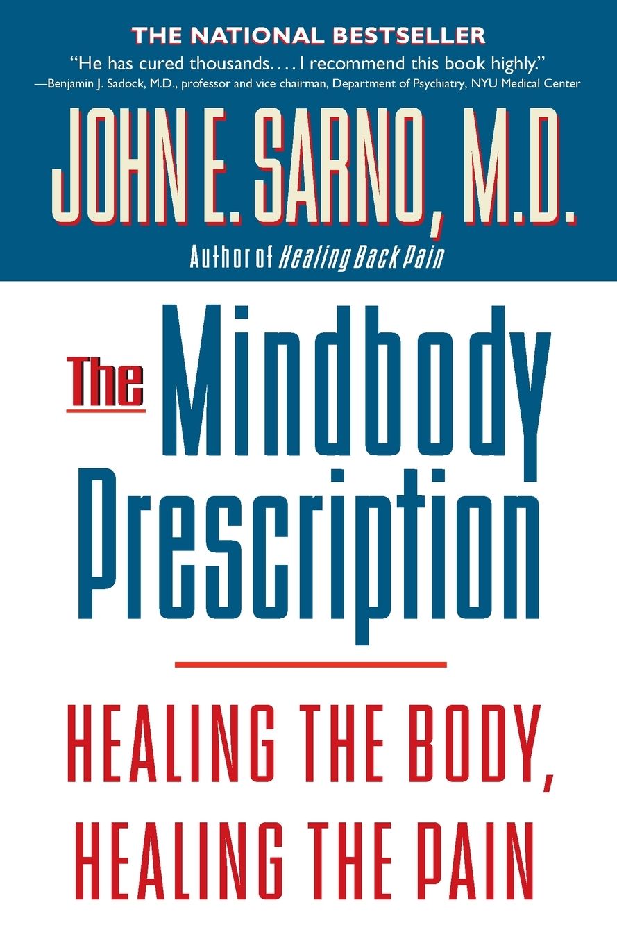 The Mindbody Prescription: Healing the Body, Healing the Pain