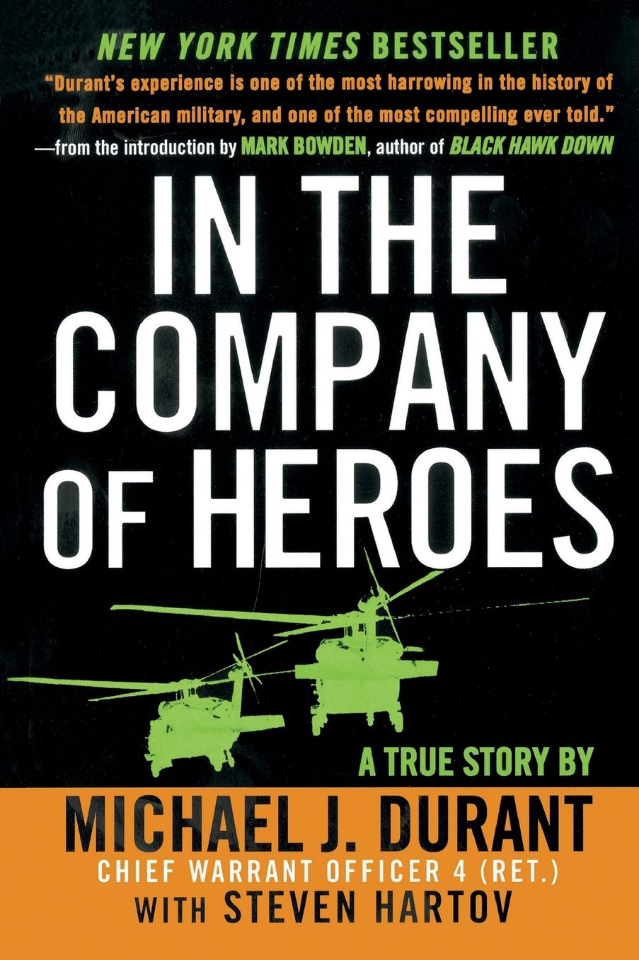 In the Company of Heroes: The Personal Story Behind Black Hawk Down