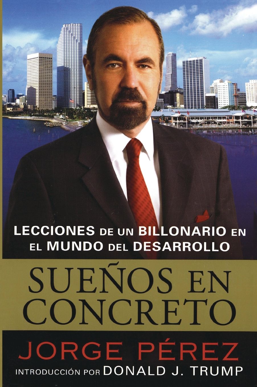 Suenos en concreto: Lecciones de un billonario en el mundo del desarrollo (Powerhouse Principles)
