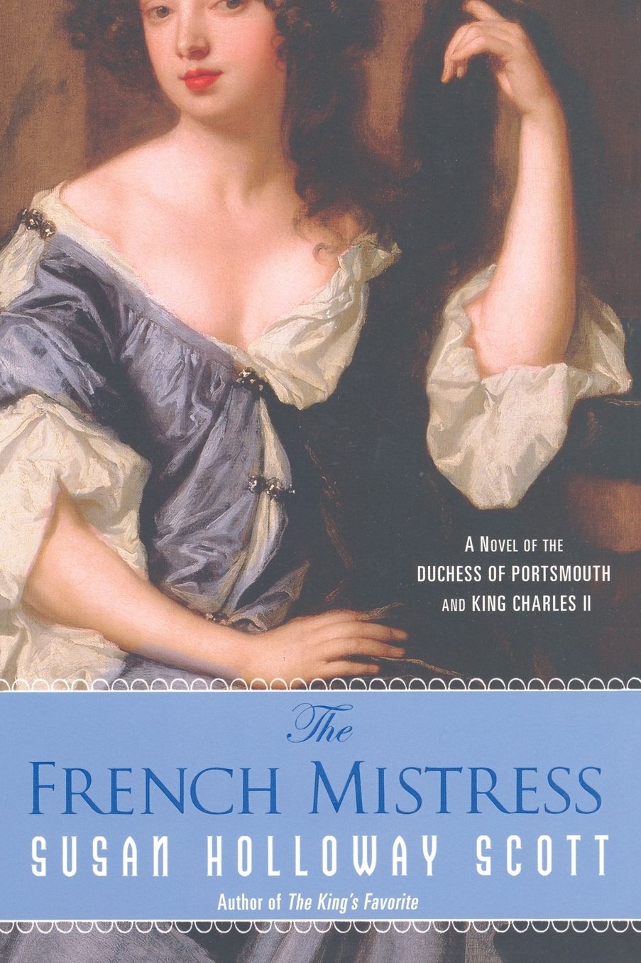 The French Mistress: A Novel of the Duchess of Portsmouth and King Charles II