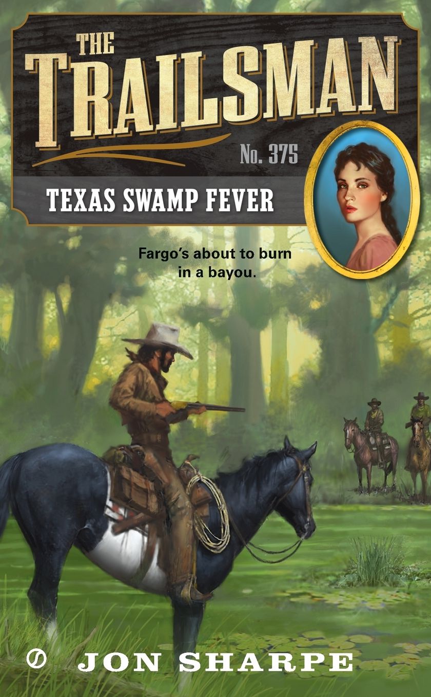 The Trailsman #375: Texas Swamp Fever
