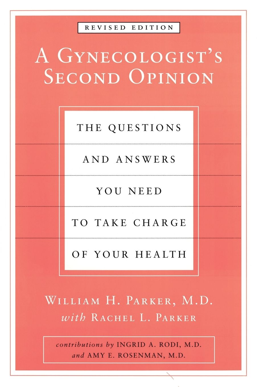 A Gynecologist's Second Opinion: The Questions and Answers You Need to Take Charge of Your Health, Revised Edition