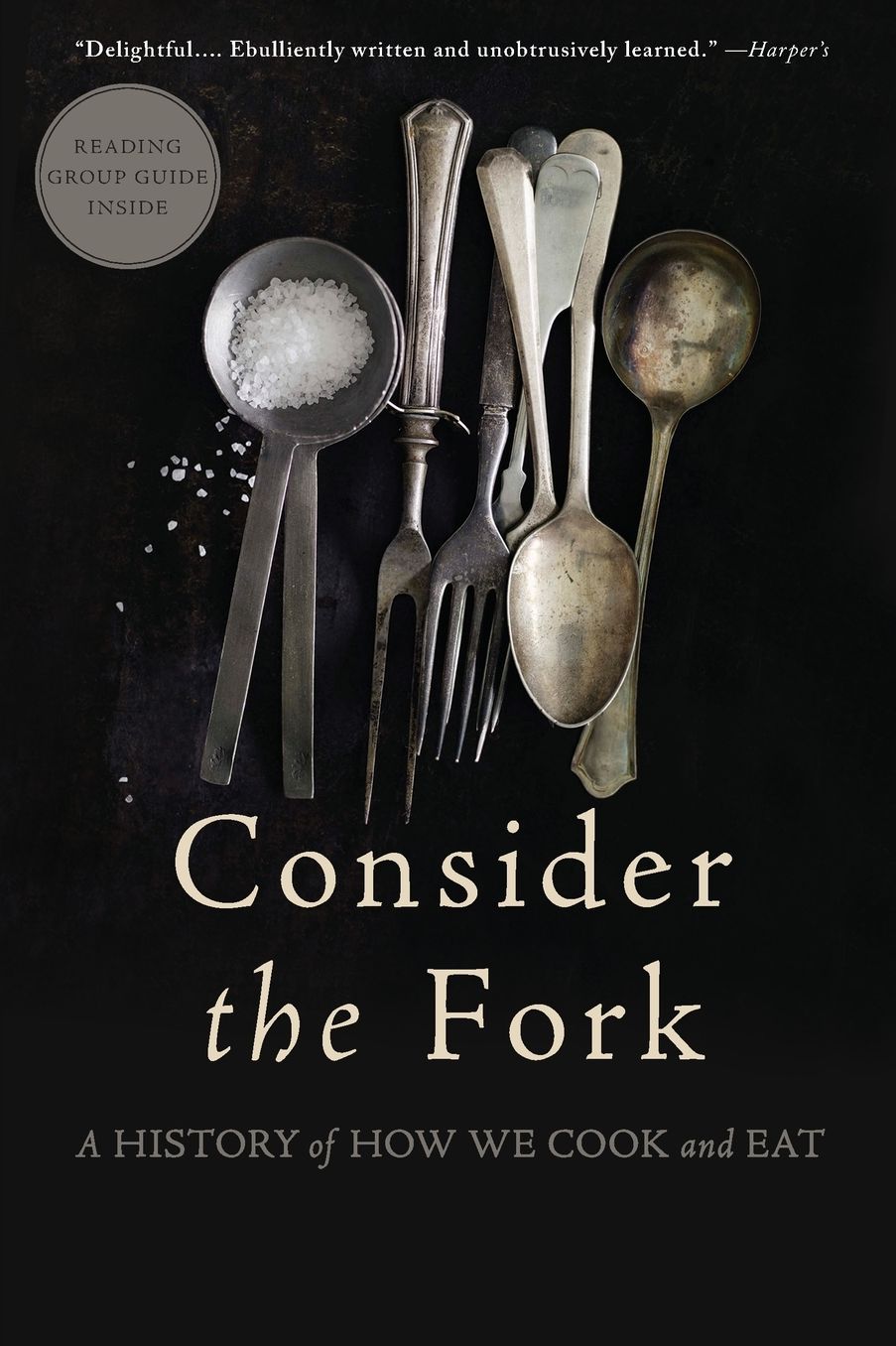 Consider the Fork: A History of How We Cook and Eat