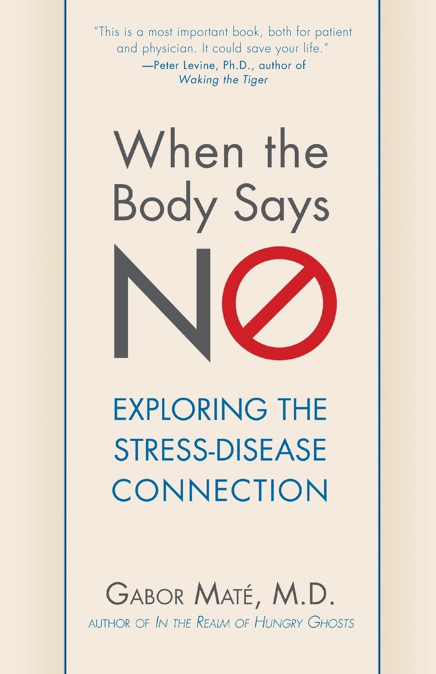 When the Body Says No: Exploring the Stress-Disease Connection