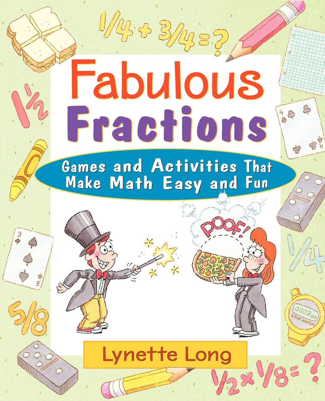 Fabulous Fractions: Games and Activities That Make Math Easy and Fun