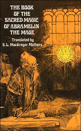 The Book of the Sacred Magic of Abramelin the Mage