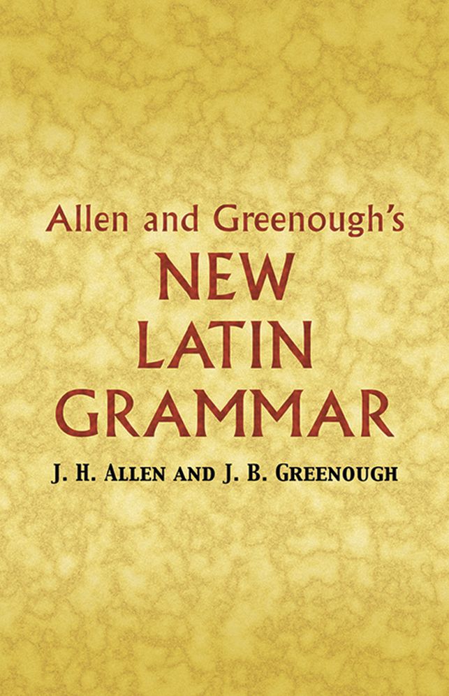 Allen and Greenough's New Latin Grammar