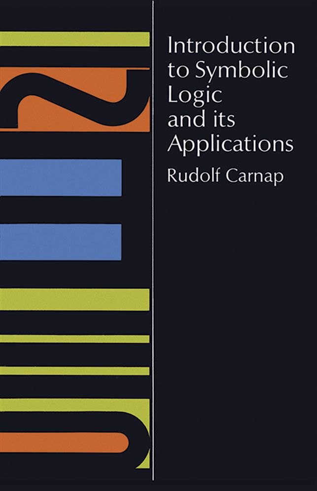 Introduction to Symbolic Logic and Its Applications