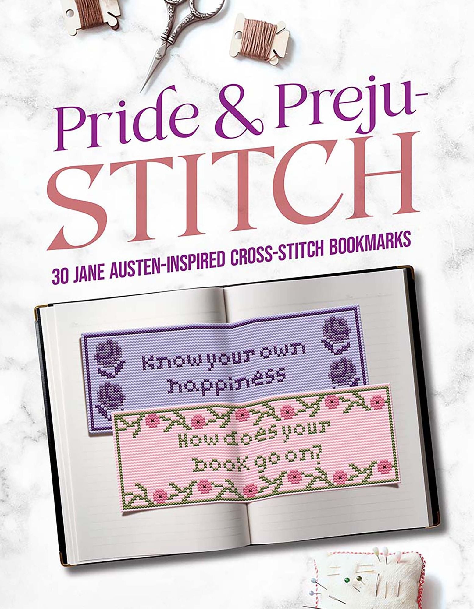 Pride and Preju-stitch: 30 Jane Austen-Inspired Cross-Stitch Bookmarks