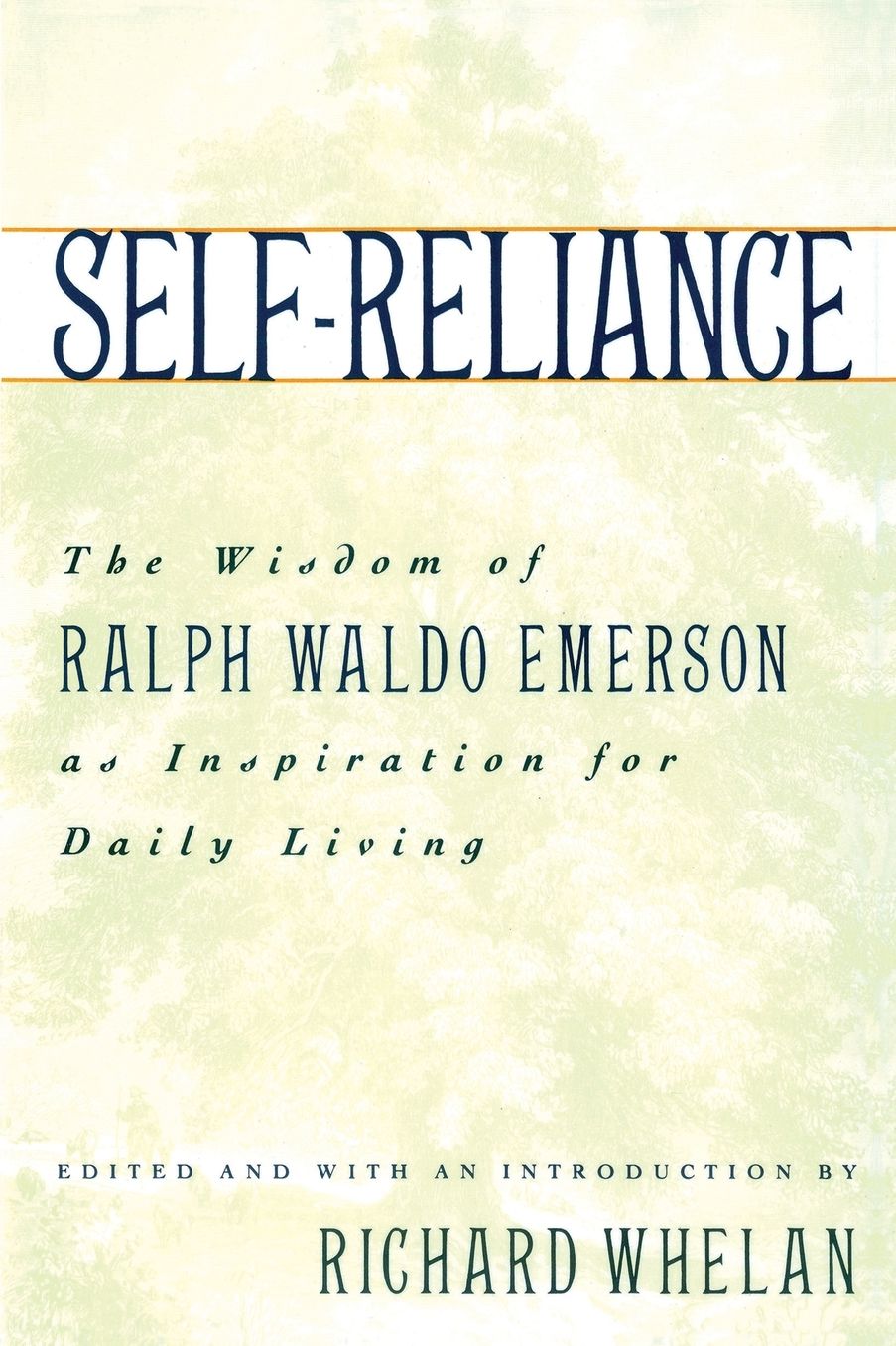 Self-Reliance: The Wisdom of Ralph Waldo Emerson as Inspiration for Daily Living