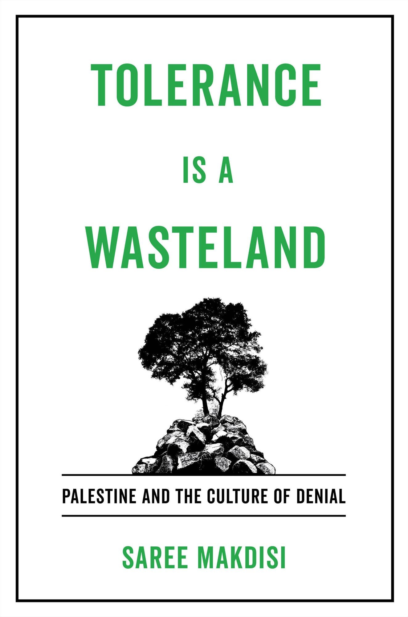 Tolerance Is a Wasteland: Palestine and the Culture of Denial