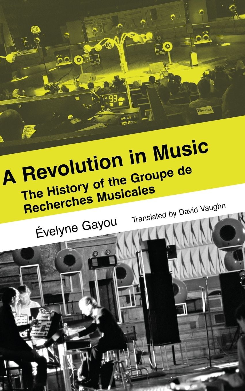 A Revolution in Music: The History of the Groupe de Recherches Musicales