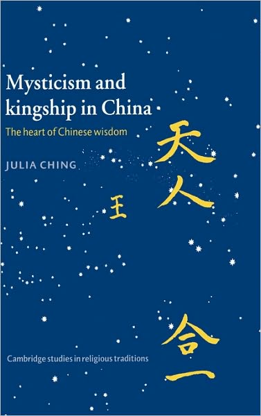 Mysticism and Kingship in China: The Heart of Chinese Wisdom