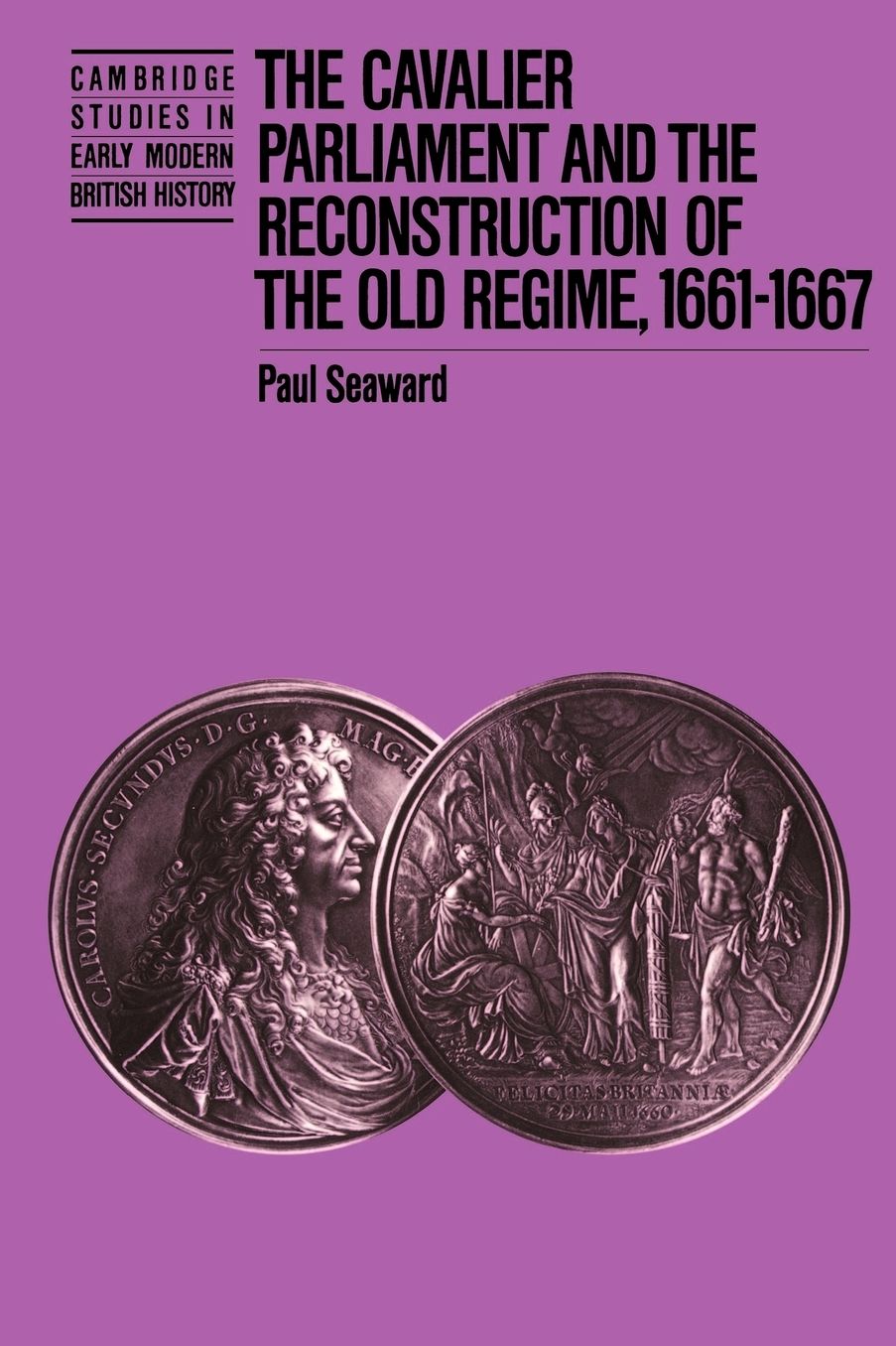 The Cavalier Parliament and the Reconstruction of the Old Regime, 1661-1667